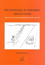 Kde peníze jsou služebníkem, nikoliv pánem. - Vladimír Jiránek, Naďa Johanisová