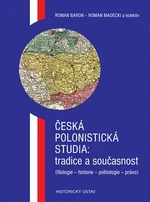 Česká polonistická studia: tradice a současnost - Roman Baron, Roman Madecki