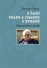 Z času válek a chaosu v Evropě - Jaroslav Opat