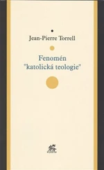 Fenomén "katolická teologie" - Jean-Pierre Torrell