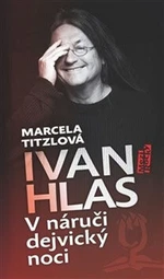 V náruči dejvický noci - Ivan Hlas, Marcela Titzlová