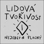 Lidová tvořivost - Jaromír Plachý, Jan Nejedlý