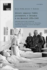 Zdraví nemocní říšští protektoři v Čechách a na Moravě 1939-1945 - Milan Novák, Michal V. Šimůnek