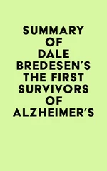 Summary of Dale Bredesen's The First Survivors of Alzheimer's