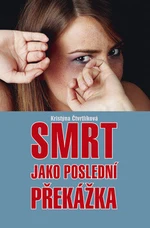 Smrt jako poslední překážka - Kristýna Čtvrtlíková