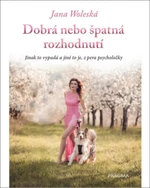 Dobrá nebo špatná rozhodnutí - Jana Woleská