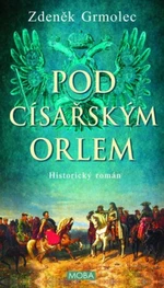 Pod císařským orlem - Zdeněk Grmolec