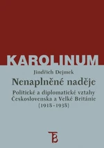 Nenaplněné naděje: politické a diplomatické vztahy Československa a Velké Británie od zrodu První republiky po konferenci v Mnichově (1918–1938) - Jin