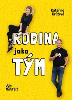 Rodina jako tým - Jan Mühlfeit, Kateřina Krůtová-Novotná - e-kniha