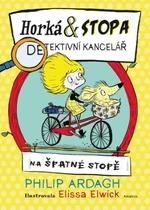 Horká & Stopa detektivní kancelář Na špatné stopě - Philip Ardagh, Elissa Elwick