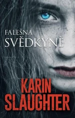 Falešná svědkyně - Karin Slaughter