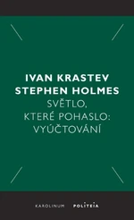 Světlo, které pohaslo - Ivan Krastev, Stephen Holmes - e-kniha