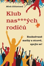 Klub nas***ých rodičů - Elliottová Mink