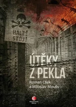 Útěky z pekla - Roman Cílek, Miloslav Moulis