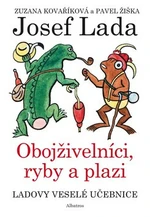 Ladovy veselé učebnice Obojživelní, ryby a plazi - Pavel Žiška, Zuzana Kovaříková