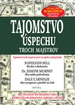 Tajomstvo úspechu troch majstrov - Napoleon Hill, Dale Carnegie, Joseph Murphy