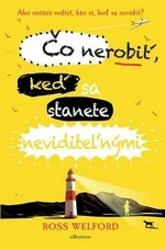 Čo nerobiť, keď sa stanete neviditeľnými - Ross Welford - e-kniha