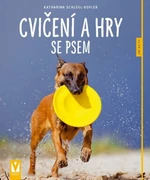 Cvičení a hry se psem - Katharina Schlegl-Kofler