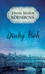 Druhý břeh - Hana Marie Körnerová - e-kniha