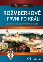 Rožmberkové - první po králi - Jan Bauer - e-kniha