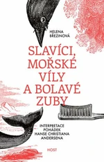 Slavíci, mořské víly a bolavé zuby - Helena Březinová