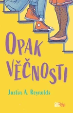 Opak věčnosti - Justin A. Reynolds