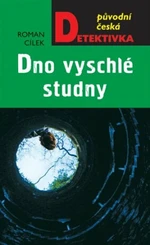 Dno vyschlé studny - Roman Cílek