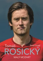 Tomáš Rosický: malý Mozart - Roman Smutný - e-kniha