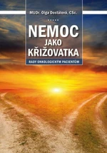 Nemoc jako křižovatka: rady onkologickým pacientům - Olga Dostálová