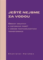 Ještě nejsme za vodou - Stanislav Holubec