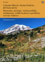 Ekonomie, ekologie, veřejná politika, eudaimonia. Lidské hodnoty a problémy rozvoje civilizace - Martin Potůček, Lubomír Mlčoch, Jiří Kameníček - e-kn