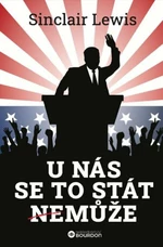 U nás se to stát nemůže - Sinclair Lewis