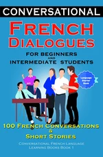 Conversational French Dialogues For Beginners and Intermediate Students