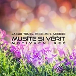 Dr. Jakub Tencl – Musíte si věřit