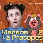 Tereza Dočkalová – Haplová: Vladana a Prasopes 2