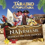 Tárajko a Popletajka – Najveselšie pesničky pre vaše detičky CD