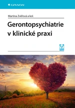 Kniha: Gerontopsychiatrie v klinické praxi od Zvěřová Martina