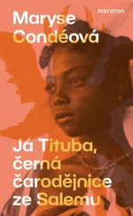 Já Tituba, černá čarodějnice ze Salemu - Maryse Condéová