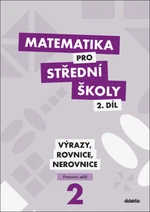 Matematika pro střední školy 2.díl Pracovní sešit - Chadimová Marie