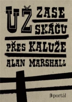 Už zase skáču přes kaluže - Alan Marshall