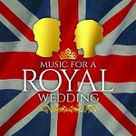 Various  Artists – Music for a Royal Wedding CD