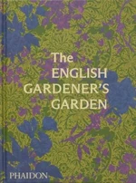 The English Gardener's Garden - Tania Compton, Toby Musgrave