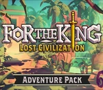 For The King - Lost Civilization Adventure Pack DLC EU Steam Altergift