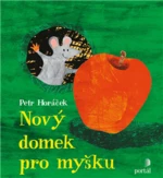 Nový domek pro myšku - Petr Horáček