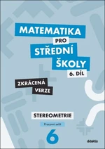 Matematika pro střední školy 6.díl Zkrácená verze - Jakub Mrázek, Ivana Šubrtová