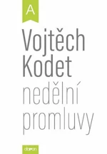 Nedělní promluvy - Vojtěch Kodet