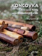 Koncovka. Alikvotní flétna severozápadních Karpat - Marián Friedl