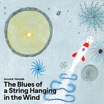 Jaromír Honzák, Symfonický orchestr Českého rozhlasu, Bastien Stil – The Blues of a String Hanging in the Wind