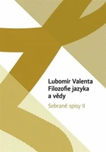 Filozofie jazyka a vědy - Lubomír Valenta