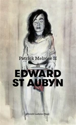 Patrick Melrose II - Edward St Aubyn